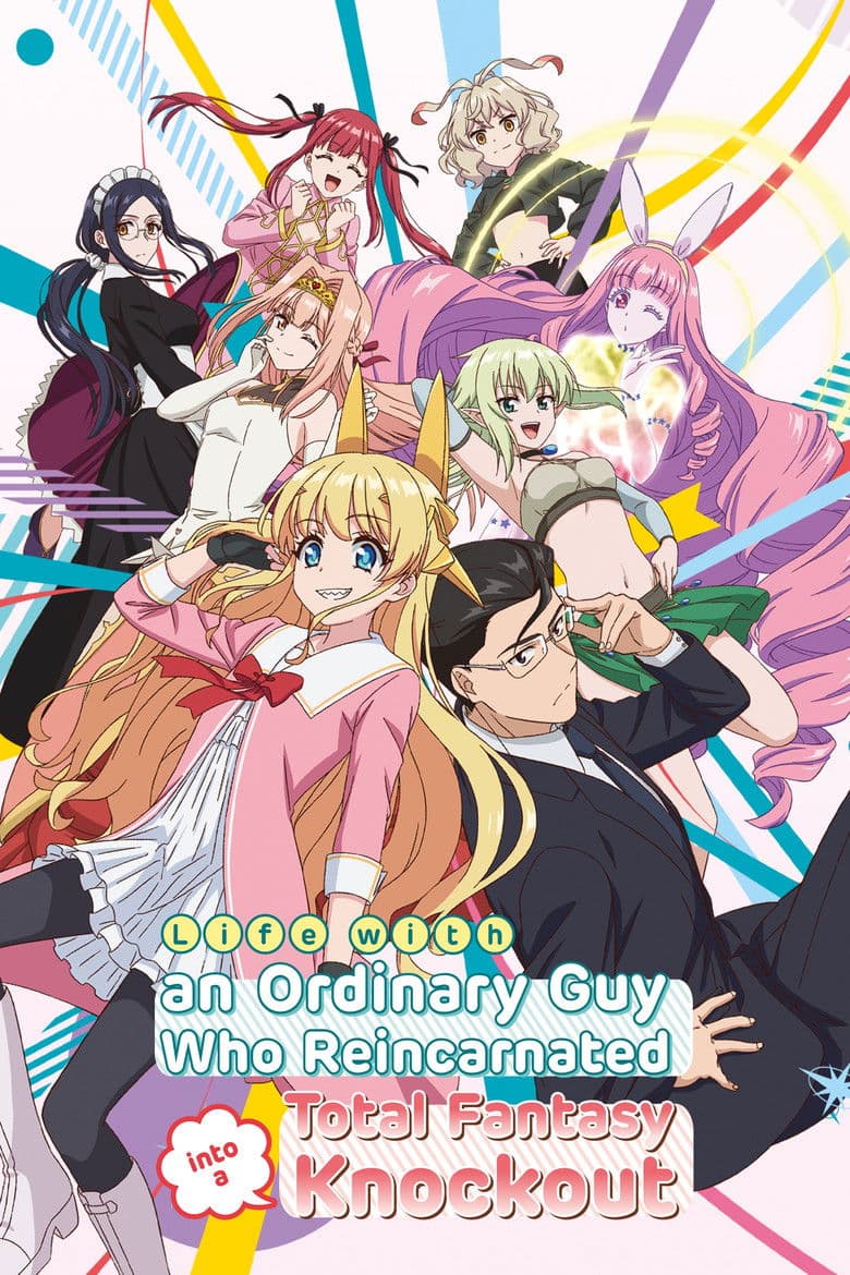 Life With an Ordinary Guy Who Reincarnated Into a Total Fantasy Knockout