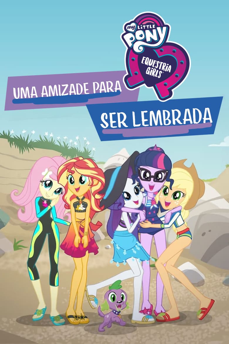 My Little Pony, Equestria Girls: Uma Amizade Para Ser Lembrada